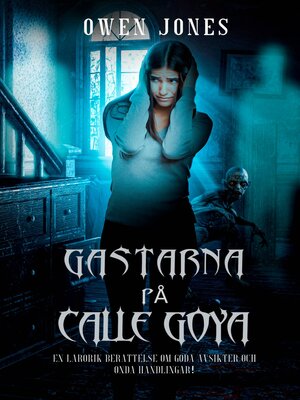 cover image of Gastarna På Calle Goya: En lärorik berättelse om goda avsikter och onda handlingar